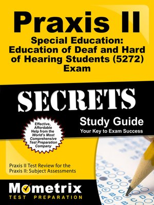 cover image of Praxis II Special Education Education of Deaf and Hard of Hearing Students (0272) Exam Secrets Study Guide